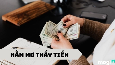 Mơ thấy tiền mang ý nghĩa gì ? Nên đánh cặp số nào?