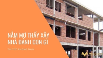 Mơ thấy xây nhà mang điềm báo tốt hay xấu?